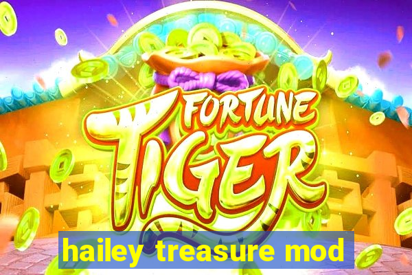 hailey treasure mod